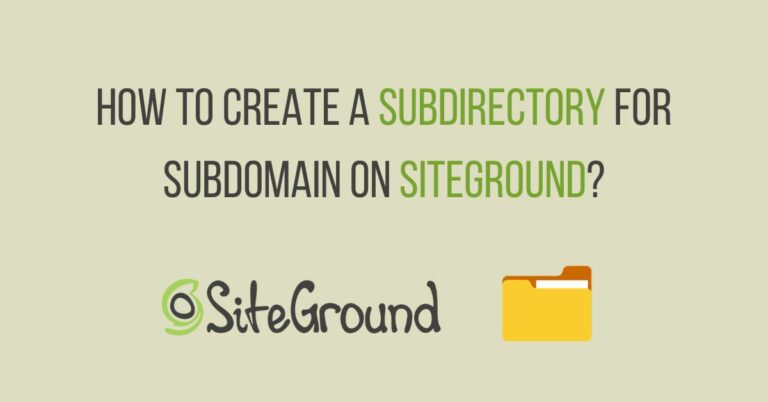 Create a Subdirectory for SubDomain on SiteGround